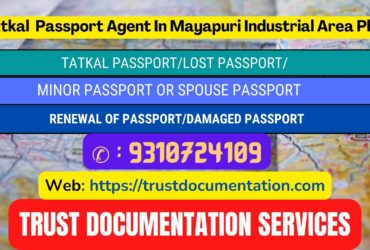 Tatkal passport services in Mayapuri Industrial Area Ph I Delhi 9310724109