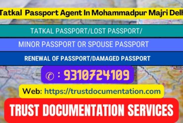 Tatkal passport agents in Mohammadpur Majri Delhi 9310724109