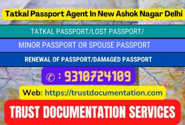 Tatkal passport agents in New Ashok Nagar Delhi 9310724109