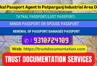 Tatkal passport agents in Patparganj Industrial Area Delhi 9310724109