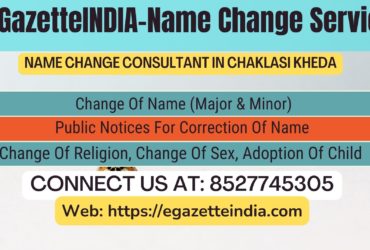 Gazette Of India Name Change Service In Chaklasi Kheda-8527745305