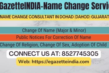 Gazette Name Change Agent Consultant Service In  Dohad (Dahod) Gujarat-8527745305