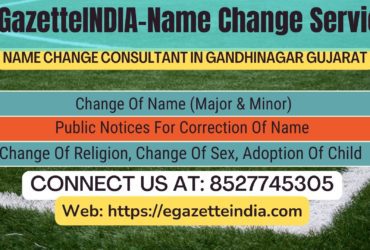 Gazette Of India Name Change Service In  Gandhinagar Gujarat-8527745305