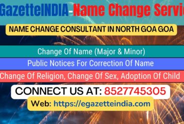 Name Change Gazette Notification In North Goa Goa 8527745305