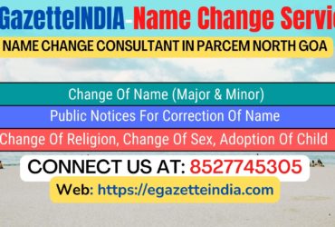 Name Change Gazette Notification In Parcem North Goa 8527745305