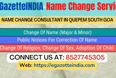 Name Change In Gazette Notification In Quepem South Goa-8527745305