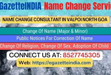 Name Change In Gazette Notification In  Valpoi North Goa-8527745305