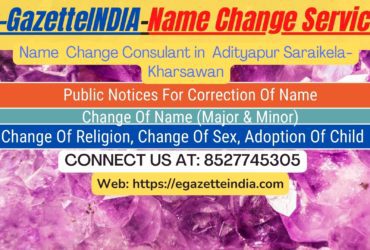 Change of Name in Adityapur Saraikela-Kharsawan 8527745305