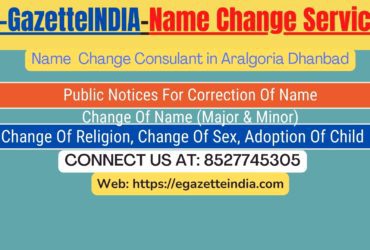 Gazette Of India Name Change Service In Aralgoria Dhanbad-8527745305