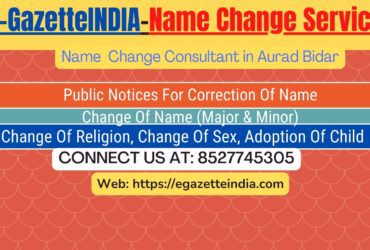 Change of Name in Gazette agent in Aurad Bidar 8527745305