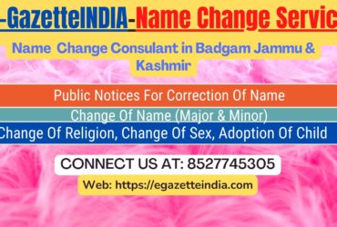 Name Change Gazette Notification In Badgam Jammu & Kashmir 8527745305