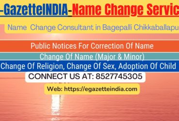 Change of Name in Gazette agent in Bagepalli Chikkaballapura 8527745305