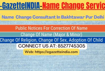 Gazette Of India Name Change Service In Bakhtawar Pur Delhi-8527745305