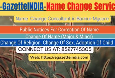 Change of Name in Gazette agent in Bannur Mysore 8527745305