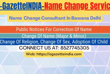 Gazette Name Change Agent Consultant Service In Bawana Delhi-8527745305