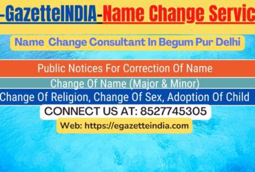 Name Change Gazette Notification In Begum Pur Delhi 8527745305