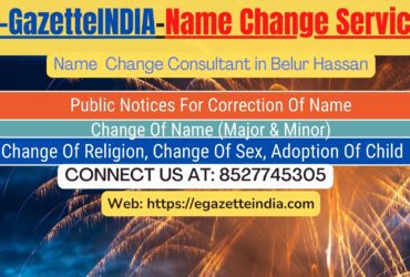 Change of Name in Gazette agent in Belur Hassan 8527745305