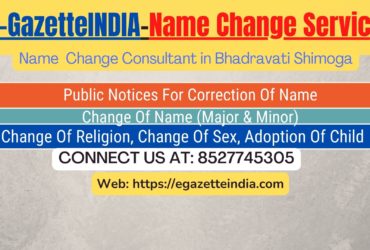 Change of Name in Gazette agent in Bhadravati Shimoga 8527745305