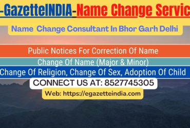 Gazette Name Change Agent Consultant Service In Bhor Garh Delhi -8527745305