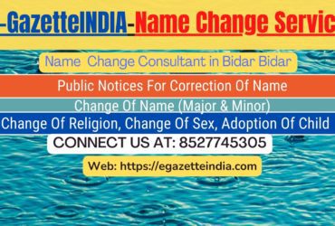 Change of Name in Gazette agent in Bidar Bidar 8527745305