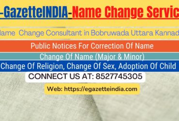 Change of Name in Gazette agent in Bobruwada Uttara Kannada 8527745305