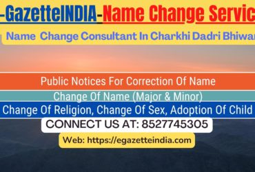 Name Change In Gazette Notification In Charkhi Dadri Bhiwani-8527745305