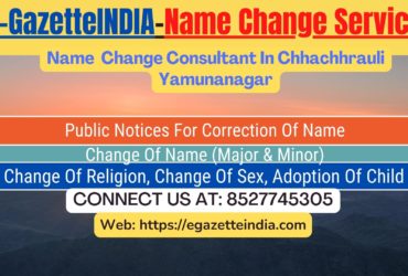 Gazette Name Change Agent Consultant Service In Chhachhrauli Yamunanagar-8527745305