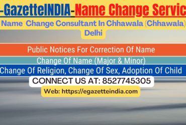 Gazette Name Change Agent Consultant Service In Chhawala (Chhawala) Delhi-8527745305