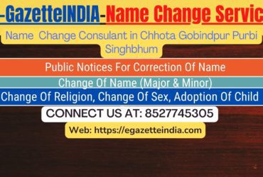 Name Change Gazette Notification In Chhota Gobindpur Purbi Singhbhum 8527745305