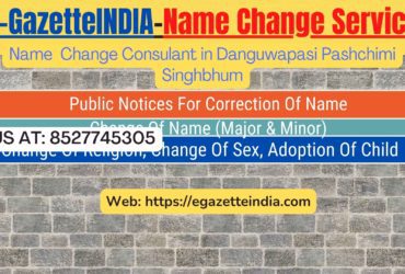 Gazette Of India Name Change Service In Danguwapasi Pashchimi Singhbhum-8527745305