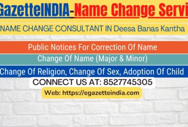 Name Change Gazette Notification In Deesa Banas Kantha 8527745305