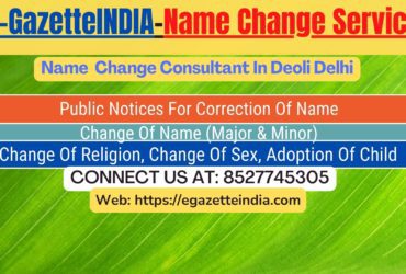 Gazette Of India Name Change Service In Deoli Delhi-8527745305