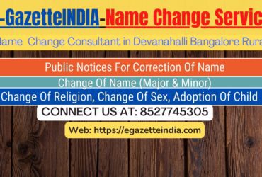 Change of Name in Gazette agent in Devanahalli Bangalore Rural 8527745305