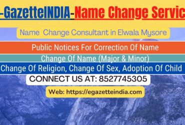 Change of Name in Gazette agent in Elwala Mysore 8527745305