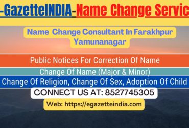 Name Change In Gazette Notification In Farakhpur Yamunanagar-8527745305