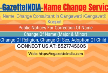 Change of Name in Gazette agent in Gangawati (Gangavati) Koppal 8527745305