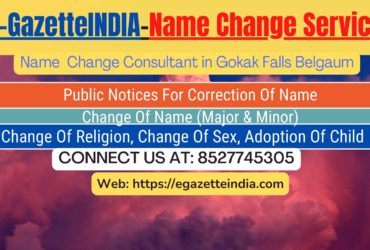 Change of Name in Gazette agent in Gokak Falls Belgaum 8527745305