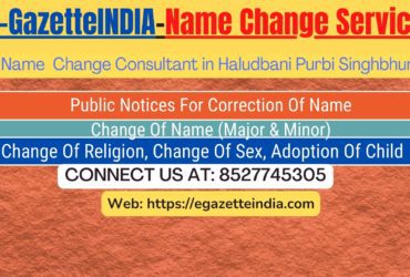 Change of Name in Haludbani Purbi Singhbhum 8527745305