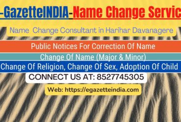 Change of Name in Gazette agent in Harihar Davanagere 8527745305