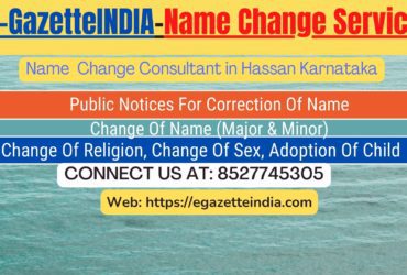 Change of Name in Gazette agent in Hassan Karnataka 8527745305