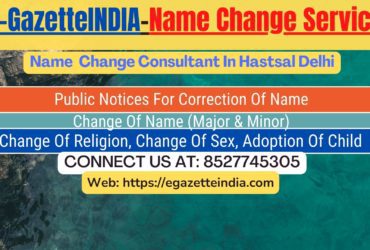 Gazette Of India Name Change Service In Hastsal Delhi-8527745305