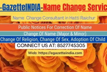 Change of Name in Gazette agent in Hatti Raichur 8527745305