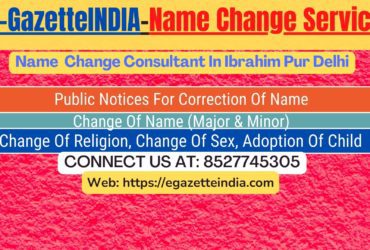 Gazette Of India Name Change Service In Ibrahim Pur Delhi-8527745305