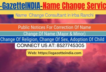 Gazette Name Change Agent Consultant Service In Irba Ranchi-8527745305