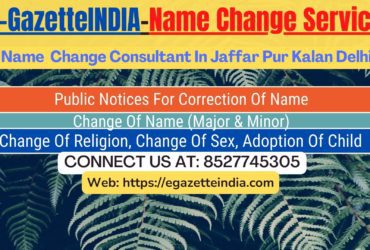 Name Change Gazette Notification In Jaffar Pur Kalan Delhi 8527745305