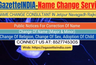 Gazette Of India Name Change Service In Jetpur Navagadh Rajkot-8527745305