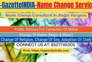 Gazette Name Change Agent Consultant Service In Jhajjar Haryana-8527745305