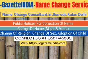 Name Change In Gazette Notification In Jharoda Kalan Delhi-8527745305