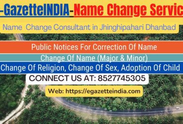 Name Change In Gazette Notification In Jhinghipahari Dhanbad-8527745305