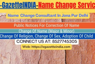 Gazette Of India Name Change Service In Jona Pur Delhi-8527745305